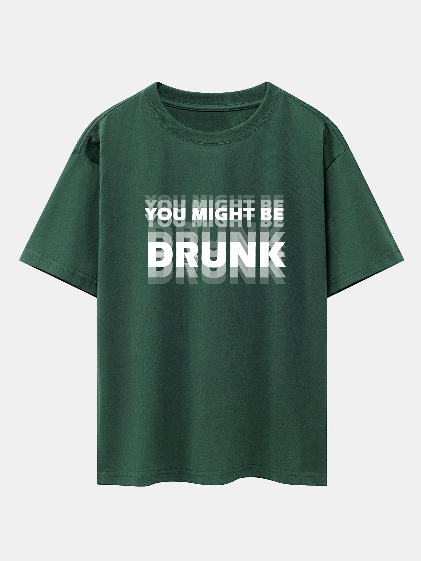 You Might Be Drunk Print Drop Shoulder Oversize T-Shirt