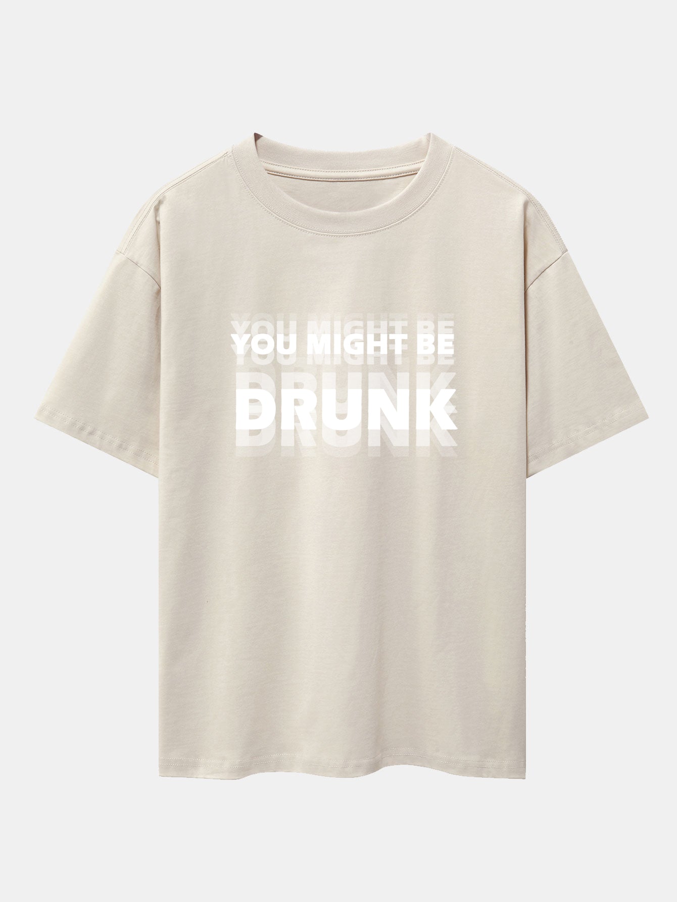 You Might Be Drunk Print Drop Shoulder Oversize T-Shirt