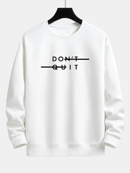 Don't Quit Print Relax Fit Sweatshirt