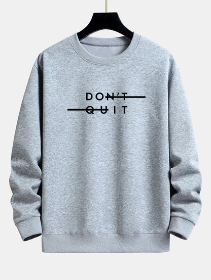 Don't Quit Print Relax Fit Sweatshirt