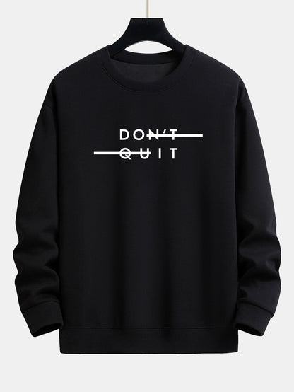 Don't Quit Print Relax Fit Sweatshirt