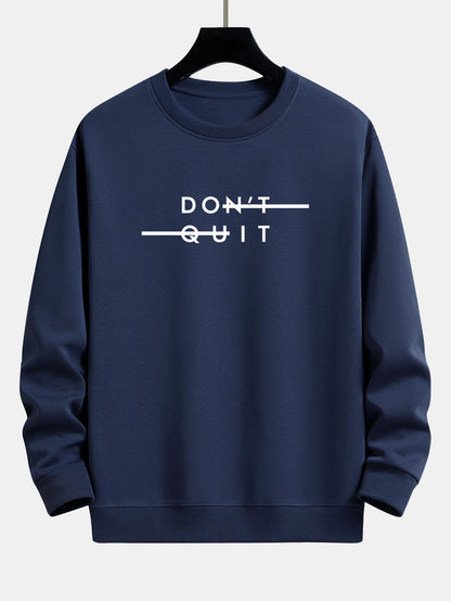 Don't Quit Print Relax Fit Sweatshirt