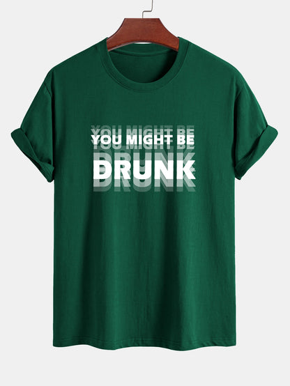Regular Fit You Might Be Drunk Print Cotton T-Shirt